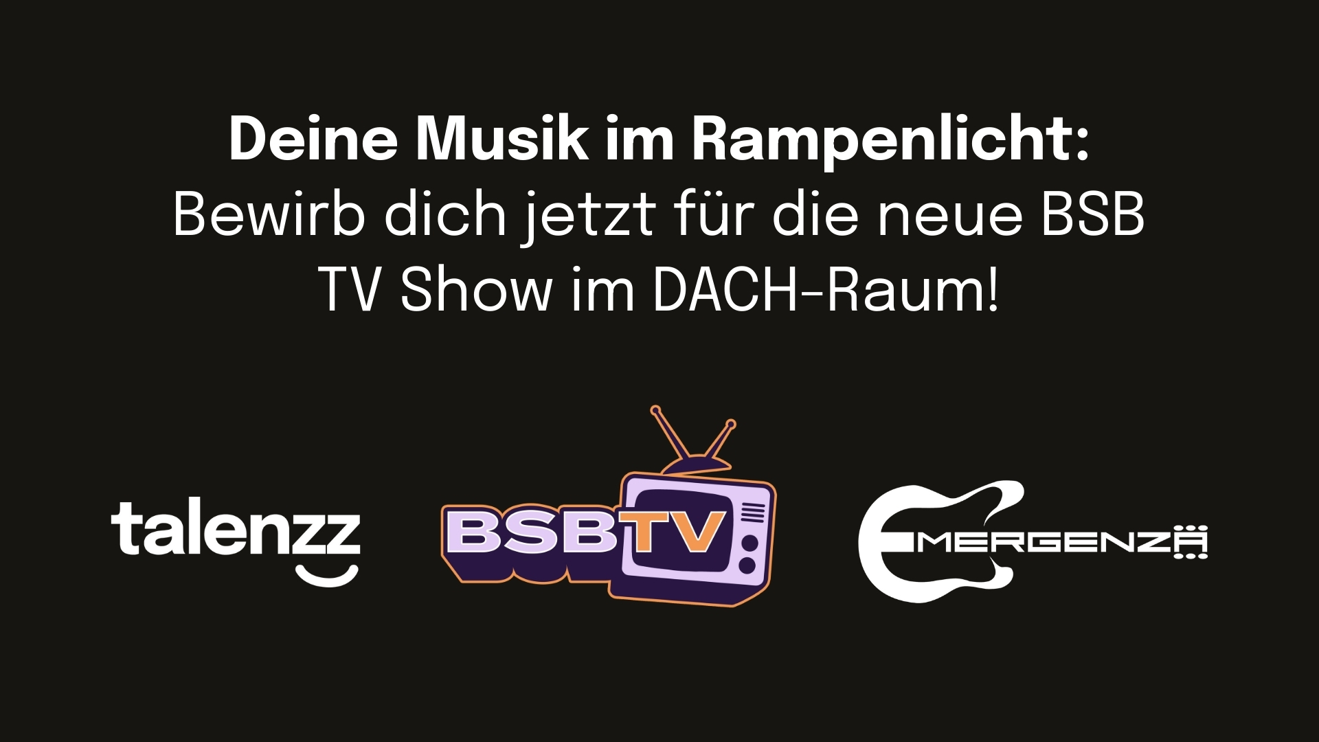 Deine Musik im Rampenlicht: Bewirb dich jetzt für die neue BSB TV Show im DACH-Raum! // Your music in the spotlight: Apply now for the new BSB TV show in the DACH region!